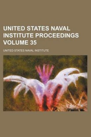 Cover of United States Naval Institute Proceedings Volume 35