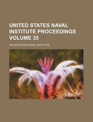 Book cover for United States Naval Institute Proceedings Volume 35