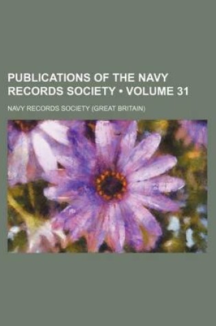 Cover of Publications of the Navy Records Society (Volume 31)