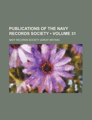 Book cover for Publications of the Navy Records Society (Volume 31)