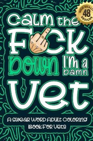 Cover of Calm The F*ck Down I'm a vet