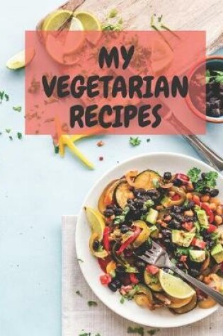 Cover of My Vegetarian Recipes