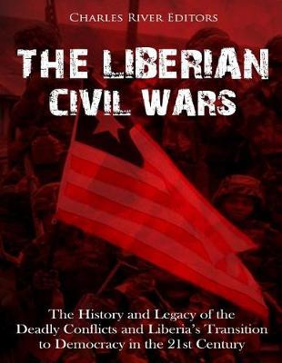 Book cover for The Liberian Civil Wars