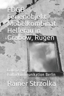 Book cover for FDGB Ferienobjekt Moebelkombinat Hellerau in Grabow, Rugen