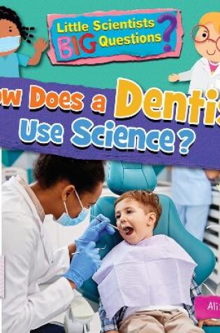 Cover of How Does a Dentist Use Science?