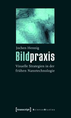 Book cover for Bildpraxis: Visuelle Strategien in Der Fruhen Nanotechnologie