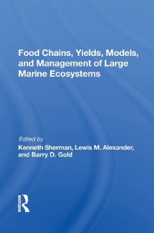 Cover of Food Chains, Yields, Models, And Management Of Large Marine Ecosoystems