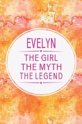 Book cover for Evelyn the Girl the Myth the Legend