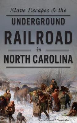 Book cover for Slave Escapes & the Underground Railroad in North Carolina