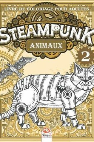 Cover of Steampunk Animaux 2 - Livre de coloriage pour adultes