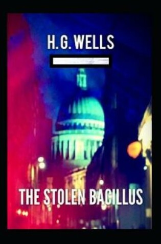 Cover of The Stolen Bacillus Annotated