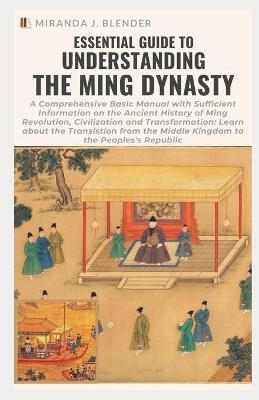 Book cover for Essential Guide to Understanding the Ming Dynasty