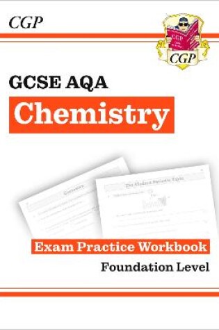 Cover of GCSE Chemistry AQA Exam Practice Workbook - Foundation