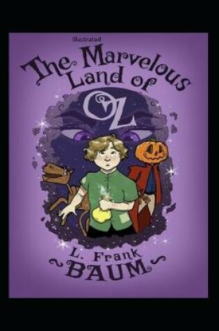 Cover of The Marvelous Land of Oz Illustrated