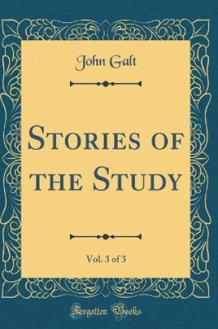 Cover of Stories of the Study, Vol. 3 of 3 (Classic Reprint)