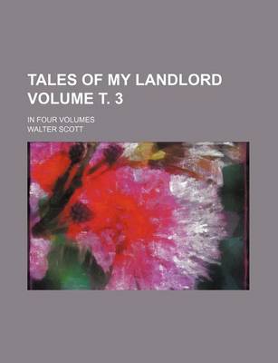 Book cover for Tales of My Landlord Volume . 3; In Four Volumes