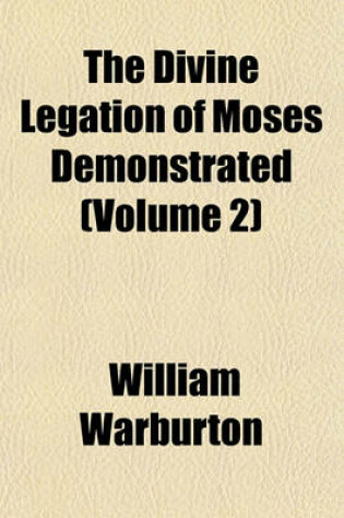 Cover of The Divine Legation of Moses Demonstrated (Volume 2)