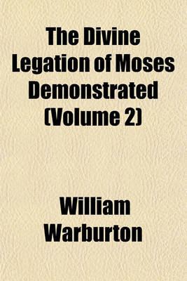Book cover for The Divine Legation of Moses Demonstrated (Volume 2)