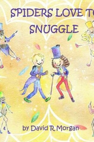 Cover of Spiders Love To Snuggle