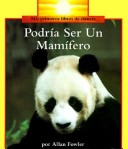 Book cover for Podria Ser Un Mamifero-Libro Grande