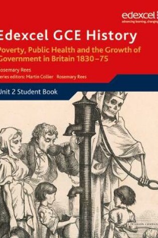 Cover of Edexcel GCE History AS Unit 2 B2 Poverty, Public Health & Growth of Government in Britain 1830-75
