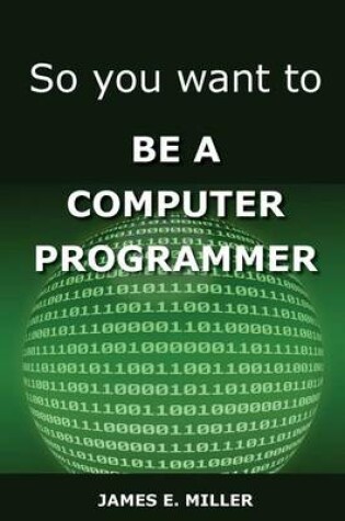 Cover of So You Want to Be a Computer Programmer