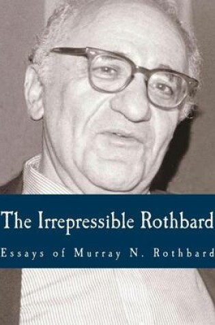 Cover of The Irrepressible Rothbard (Large Print Edition)