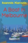 Book cover for A Boat In Melbourne