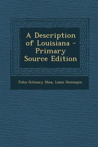 Cover of A Description of Louisiana - Primary Source Edition