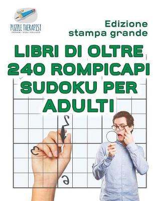 Book cover for Libri di oltre 240 rompicapi Sudoku per adulti Edizione stampa grande