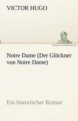 Book cover for Notre Dame (Der Glockner Von Notre Dame)