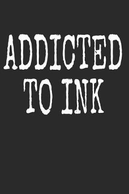 Book cover for Addicted To Ink