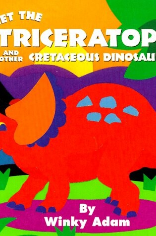 Cover of Let's Meet the Triceratops and Other Cretaceous Dinosaurs