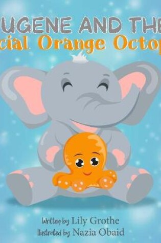 Cover of Eugene and the Special Orange Octopus