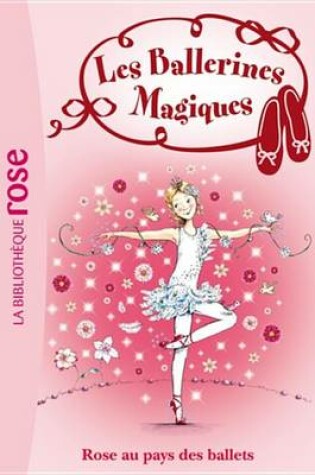 Cover of Les Ballerines Magiques 07 - Rose Au Pays Des Ballets