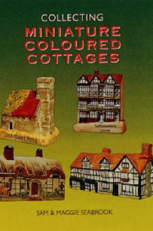 Cover of Collecting Miniature Coloured Cottages