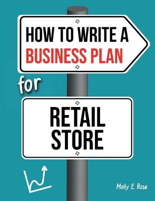 Book cover for How To Write A Business Plan For Retail Store