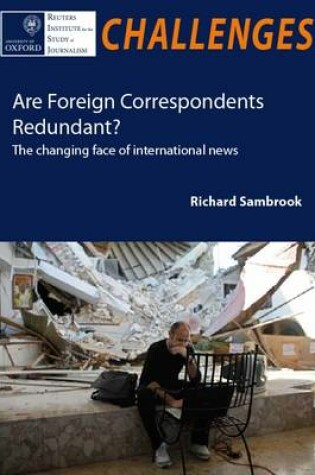 Cover of Are Foreign Correspondents Redundant?