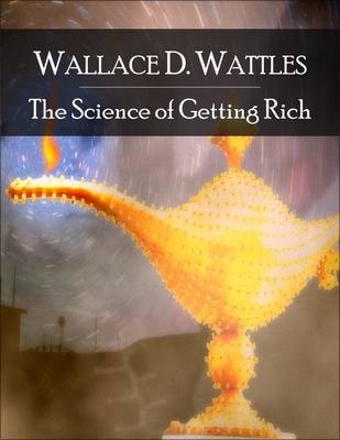 Book cover for The Science of Getting Rich: The Secret Edition - Open Your Heart to the Real Power and Magic of Living Faith and Let the Heaven Be in You, Go Deep Inside Yourself and Back, Feel the Crazy and Divine Love and Live for Your Dreams