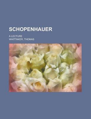 Book cover for Schopenhauer; A Lecture