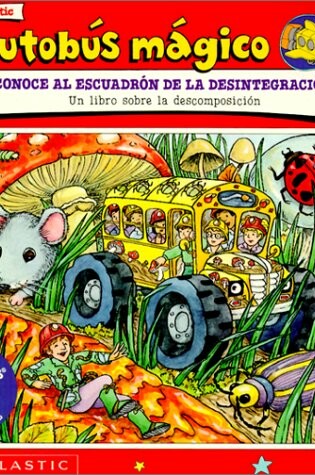 Cover of Autobus Magico Conoce Al Escuadron de La Descomposicion (Magic School Bus Meets