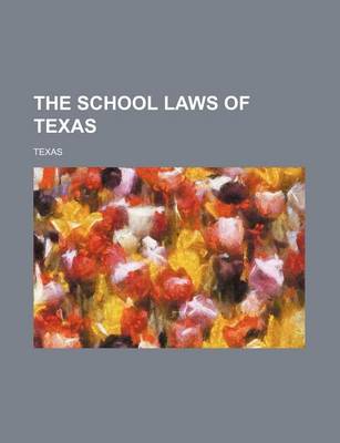 Book cover for The School Laws of Texas