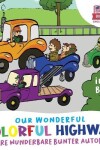 Book cover for Our Wonderful Colorful Highway - Unsere wunderbare bunte Autobahn