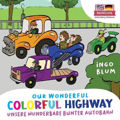 Cover of Our Wonderful Colorful Highway - Unsere wunderbare bunte Autobahn