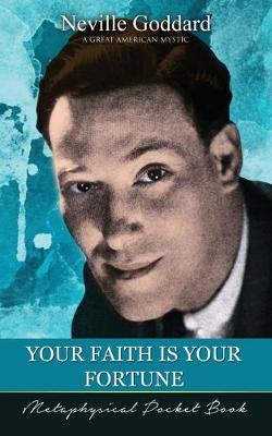 Book cover for Your Faith Is Your Fortune ( Metaphysical Pocket Book )