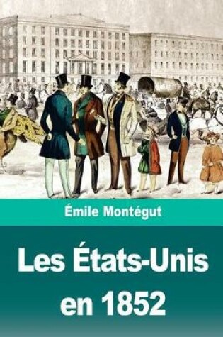 Cover of Les Etats-Unis en 1852