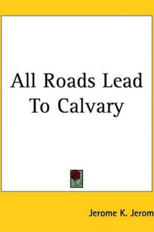 Cover of All Roads Lead to Calvary