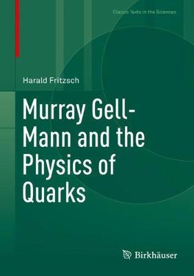 Cover of Murray Gell-Mann and the Physics of Quarks