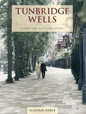 Book cover for Tunbridge Wells - A History And Celebration