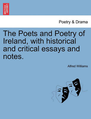 Book cover for The Poets and Poetry of Ireland, with Historical and Critical Essays and Notes.